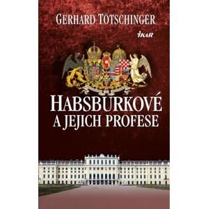 Habsburkové a jejich profese - Tötschinger Gerhard