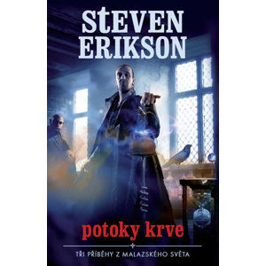 Malazská Kniha - Potoky Krve (Příběhy) - Erikson Steven