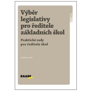 Výběr legislativy pro ředitele ZŠ - kolektiv autorů