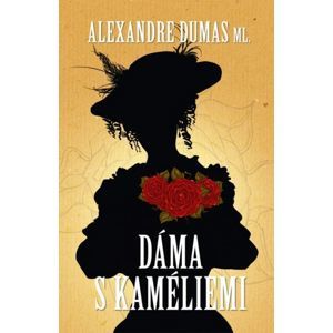 Dáma s kaméliemi - Dumas Alexander ml.