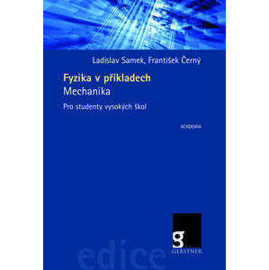 Fyzika v příkladech - Mechanika - Ladislav Samek, František Černý