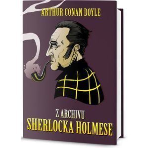 Z archívu Sherlocka Holmese - Doyle Arthur Conan