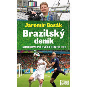 Brazilský deník - Mistrovství světa den po dni - Bosák Jaromír
