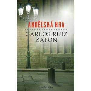 Andělská hra - Zafón Carlos Ruiz, Zafon Carlos Ruiz