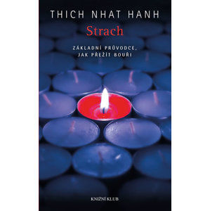 Strach. Základní průvodce, jak přežít bouři - Hanh Thich Nhat