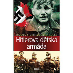 Hitlerova dětská armáda - Lucks Günter, Stutte Harald