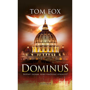 Dominus. Božský zázrak, nebo vražedné spiknutí? - Fox Tom