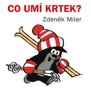 Co umí Krtek? - Miler Zdeněk