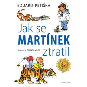 Jak se Martínek ztratil - Miler Zdeněk, Petiška Eduard
