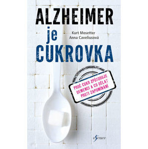 Alzheimer je cukrovka - Mosetter Kurt, Caveliusová Anna,