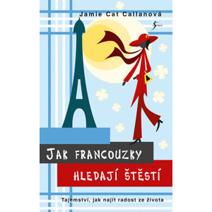 Jak Francouzky hledají štěstí - Callanová Jamie Cat
