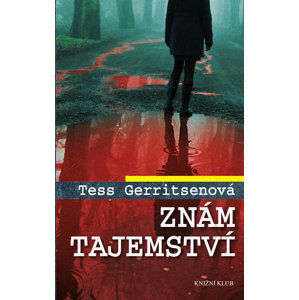Znám tajemství - Gerritsenová Tess