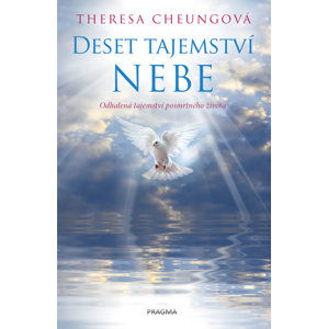 Deset tajemství nebe - Odhalení o posmrtném životě - Cheungová Theresa