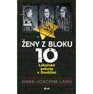 Ženy z bloku 10: Lékařské pokusy v Osvětimi - Lang Hans Joachim