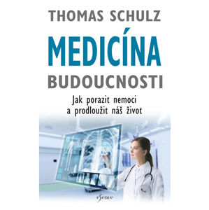 Medicína budoucnosti - Schulz Thomas
