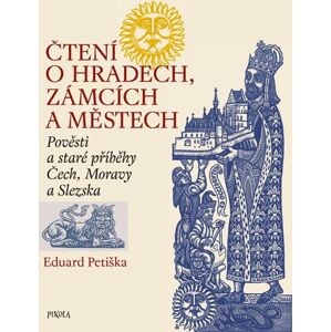 Čtení o hradech, zámcích a městech - Petiška Eduard