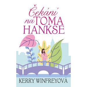 Čekání na Toma Hankse - Winfreyová Kerry