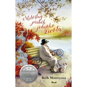 Milostný příběh jednoho života - Morreyová Beth