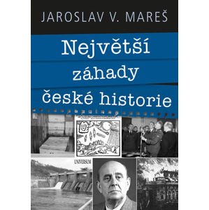 Největší záhady české historie - Mareš Jaroslav V.