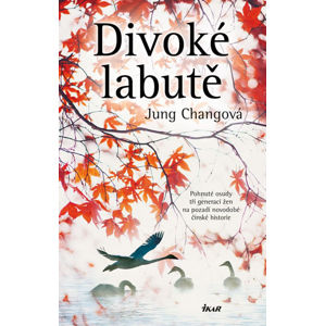 Divoké labutě - Changová Jung