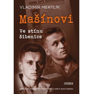 Mašínovi – Ve stínu šibenice - Mertlík Vladimír