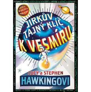 Jirkův tajný klíč k vesmíru - Hawking Stephen William, Hawking Lucy