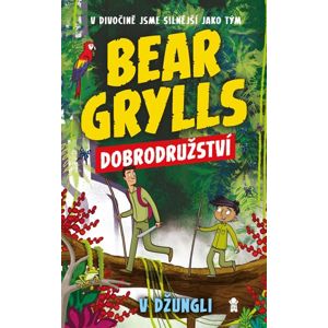 Bear Grylls: Dobrodružství v džungli - Grylls Bear