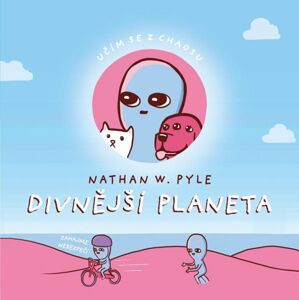 Divnější planeta - Pyle Nathan W.