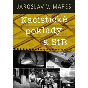 Nacistické poklady a StB - Mareš Jaroslav V.