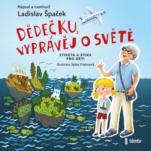Dědečku, vyprávěj o světě - audioknihovna - Špaček Ladislav