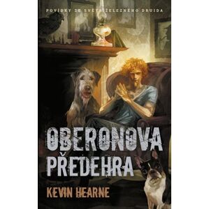 Oberonova předehra - sbírka povídek - Hearne Kevin
