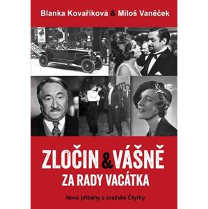 Zločin a vášně za rady Vacátka – Nové příběhy z pražské Čtyřky - Kovaříková Blanka