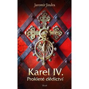 Karel IV. – Prokleté dědictví - Jindra Jaromír