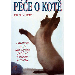 Péče o kotě - Praktické rady jak nelépe pečovat o svého miláčka - DeBitetto James