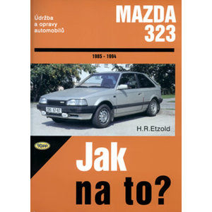 Mazda 323 - 1985 - 1994 - Jak na to? - 40. - Etzold Hans-Rudiger Dr.