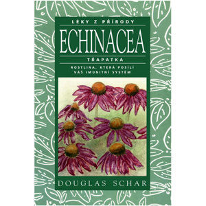 Echinacea - Třapatka - rostlina, která posílí váš imutnitní systém - Léky z přírody - Schar Douglas