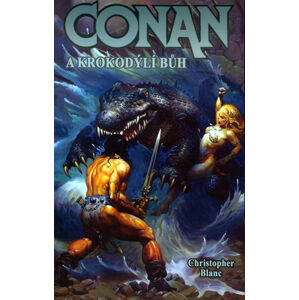 Conan a krokodýlí bůh - Blanc Christopher