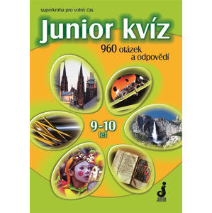Junior kvíz 9-10 let - 960 otázek a odpovědí - Pohlová Hana