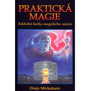 Praktická magie - Mickaharic Draja