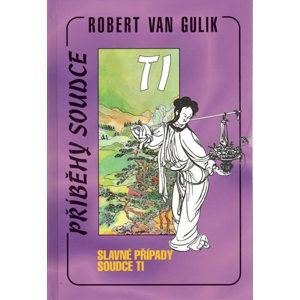 Slavné případy soudce Ti - van Gulik Robert, van Gulik Robert