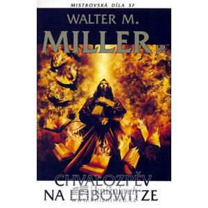 Chvalozpět na Leibowitze - Miller Walter M.
