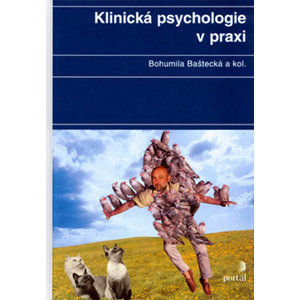 Klinická psychologie v praxi - Baštecká Bohumila