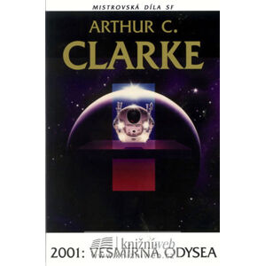 2001: Vesmírná odysea - Clarke Arthur C.