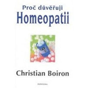 Proč důvěřuji homeopatii - Boiron Christian