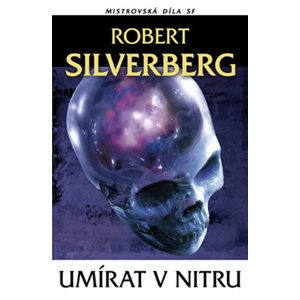 Umírat v nitru - Silverberg Robert