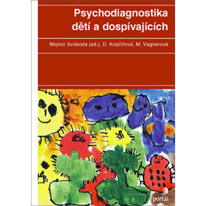 Psychodiagnostika dětí a dospívajících - Svoboda M., Krejčířová D.