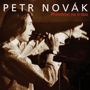 Přátelství na n-tou 2CD - Novák Petr
