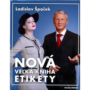 Nová velká kniha etikety - slovenská verze - Špaček Ladislav