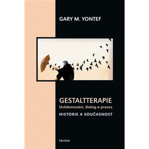 Gestaltterapie - Uvědomování, dialog a proces - Yontef Gary M.