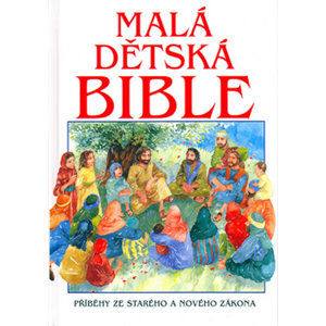 Malá dětská Bible - Příběhy ze Starého a Nového zákona - Alexander Pat
